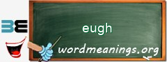 WordMeaning blackboard for eugh